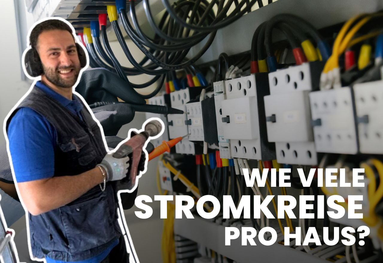 Wie viele Stromkreise sollte man bei der Elektroinstallation pro Haus einplanen? – Mein Rat als Ihr Elektriker